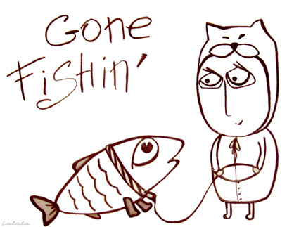 Gone Fishin' by La La La Gone Fishin' by La La La
